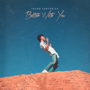 收聽Jacob Sartorius的Better With You歌詞歌曲
