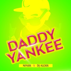收聽Nfasis的Daddy Yankee歌詞歌曲