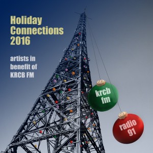 อัลบัม Holiday Connections 2016: Artists in Benefit of KRCB FM ศิลปิน Various Artists