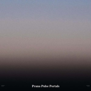 Album !!!!" Prana Pulse Portals "!!!! oleh Yoga Music