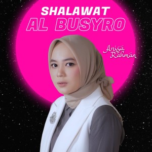 收聽Anisa Rahman的Shalawat Al Busyro (Cover)歌詞歌曲