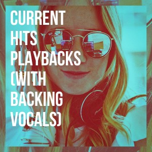 อัลบัม Current Hits Playbacks (With Backing Vocals) ศิลปิน Karaoke All Hits