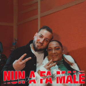 Listen to Nun A Fa Male song with lyrics from Tony Chimento