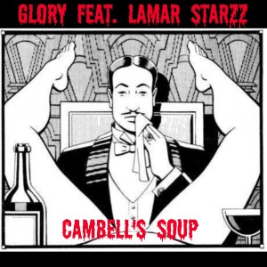 Album Cambell's Soup (feat. Lamar Starzz) from Glory