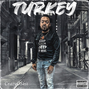 收聽CrazyOSkii的Turkey (Explicit)歌詞歌曲
