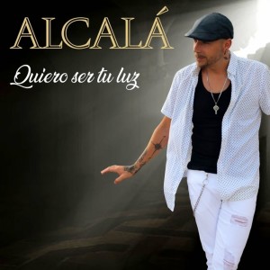 Listen to Quiero Ser Tu Luz song with lyrics from Alcala