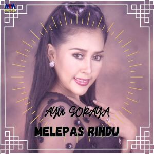 Melepas Rindu dari Ayu Soraya