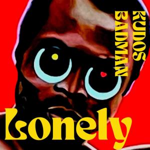 ดาวน์โหลดและฟังเพลง Lonely พร้อมเนื้อเพลงจาก Kudos Badman