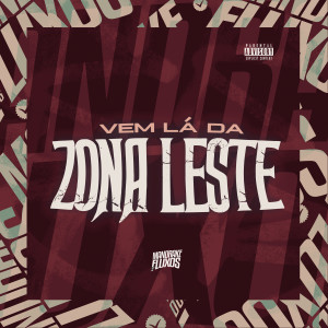 Album Vem lá da Zona Leste (Explicit) from DJ MOTTA