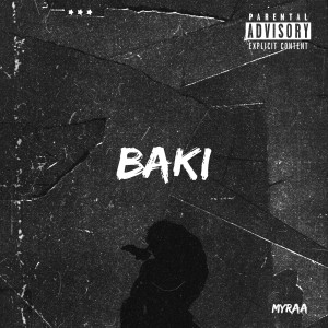 Listen to Baki song with lyrics from myraa