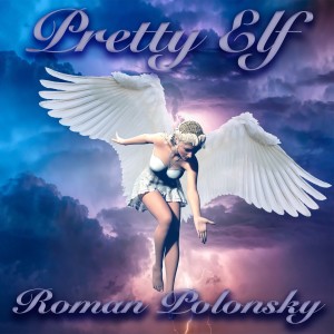 收听Roman Polonsky的Pretty Elf歌词歌曲
