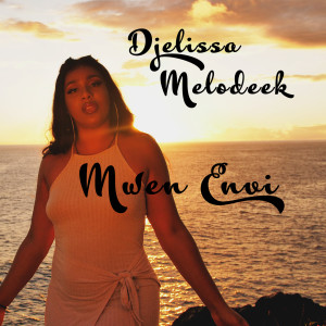 ดาวน์โหลดและฟังเพลง Mwen envi (Extended) (Explicit) (Extended|Explicit) พร้อมเนื้อเพลงจาก Djelissa