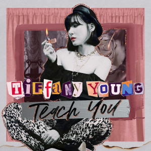 收聽Tiffany Young的Teach You歌詞歌曲