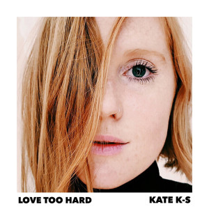 Listen to Love Too Hard song with lyrics from Kate K-S