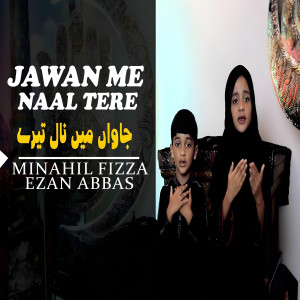 Listen to Jawan Me Naal Tere song with lyrics from Minahil Fizza