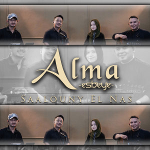 ดาวน์โหลดและฟังเพลง Saalouny El Nas พร้อมเนื้อเพลงจาก Alma