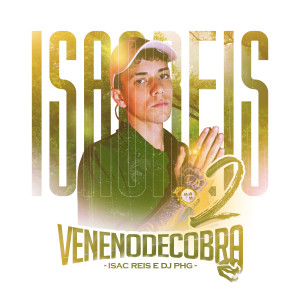 收聽Isac Reis的Veneno de Cobra 2歌詞歌曲