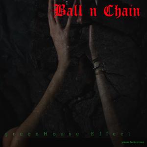 收聽Greenhouse Effect的Ball n Chain歌詞歌曲