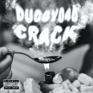 Listen to CRACK (Explicit) song with lyrics from Duggy 040