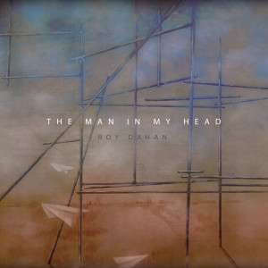 Album The Man In My Head from Roy Dahan