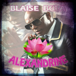 收聽Blaise Bula的Alexandrine歌詞歌曲