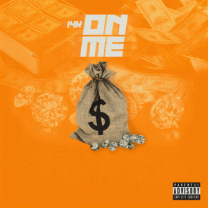 ดาวน์โหลดและฟังเพลง On Me (Explicit) พร้อมเนื้อเพลงจาก 14K
