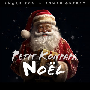 Listen to Petit Konpapa Noël (Explicit) song with lyrics from Lucas Seb
