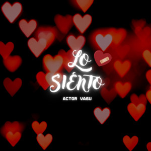 Listen to Lo Siento song with lyrics from Actor Vasu