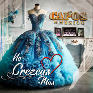 Listen to No Crezcas Más (Explicit) song with lyrics from Los Capos De Mexico