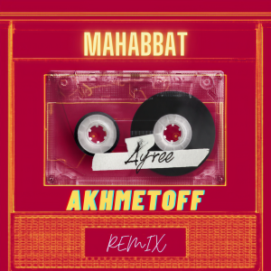 Album Mahabbat (Akhmetoff Remix) from AYREE