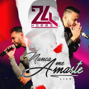 24 Horas的專輯Nunca Me Amaste (Live)