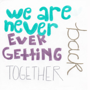 ดาวน์โหลดและฟังเพลง We Are Never Ever Getting Back Together (Explicit) พร้อมเนื้อเพลงจาก We Are Never Ever Getting Back Together