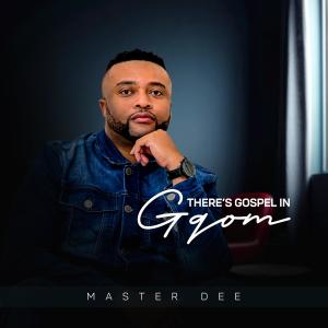 Master Dee的專輯There's Gospel In Gqom