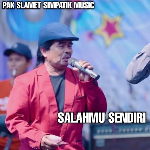 Dengarkan lagu Salahmu Sendiri nyanyian Slamet Pengamen dengan lirik