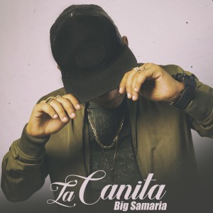 Listen to La Canita song with lyrics from Big Samaria