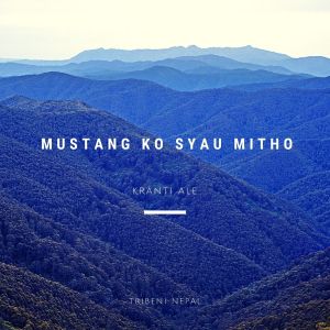Album MUSTANG KO SYAU MITHO from Kranti Ale