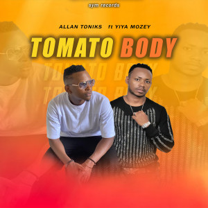 Listen to Tomato Body song with lyrics from ALLAN TONIKS
