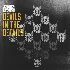 Album Devils in the Details from Craig's Brother