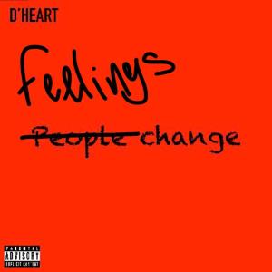 D'Heart的專輯Feelings Change (Explicit)