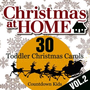 อัลบัม Christmas at Home: 30 Toddler Christmas Carols Vol.2 ศิลปิน Countdown Kids