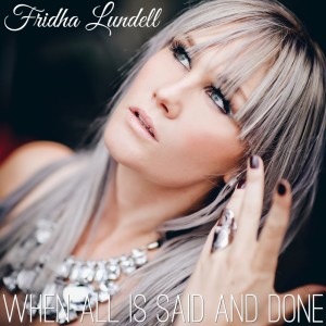 ดาวน์โหลดและฟังเพลง When All Is Said And Done พร้อมเนื้อเพลงจาก Fridha Lundell