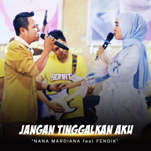 Dengarkan Jangan Tinggalkan Aku lagu dari Nana Marlina dengan lirik