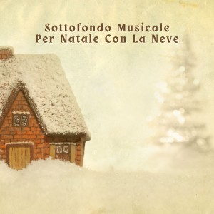 Sottofondo Musicale Per Natale Con La Neve dari Various Artists