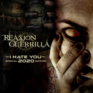 收聽Reaxion Guerrilla的I Hate You (Explicit)歌詞歌曲