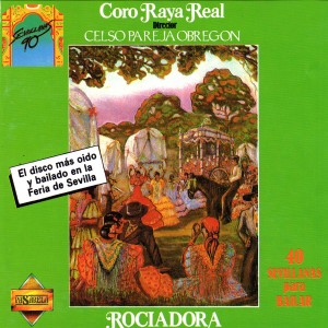 อัลบัม Rociadora. 40 Sevillanas para Bailar ศิลปิน Raya Real