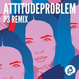 收聽Silvana Imam的Attitudeproblem (P3 Remix)歌詞歌曲