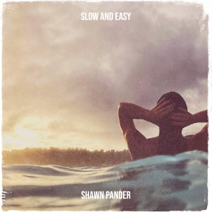 Album Slow and Easy from Shawn Pander