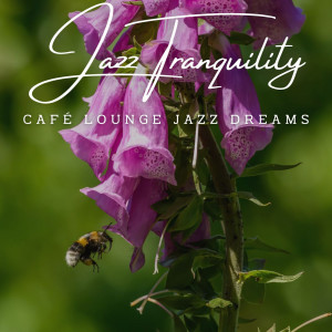 Jazz Tranquility: Café Lounge Relaxation