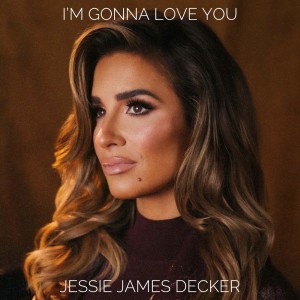 ดาวน์โหลดและฟังเพลง I'm Gonna Love You พร้อมเนื้อเพลงจาก Jessie James Decker