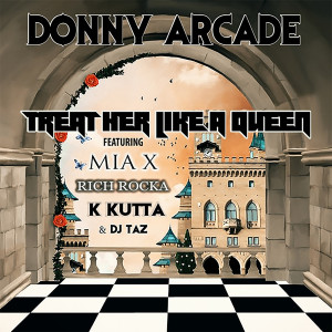 Dengarkan lagu Treat Her Like a Queen (feat. Mia X, Rich Rocka, K Kutta & DJ Taz) (Explicit) nyanyian Donny Arcade dengan lirik